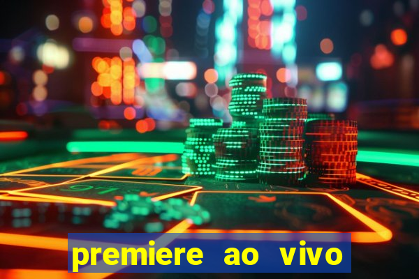 premiere ao vivo gratis fluminense